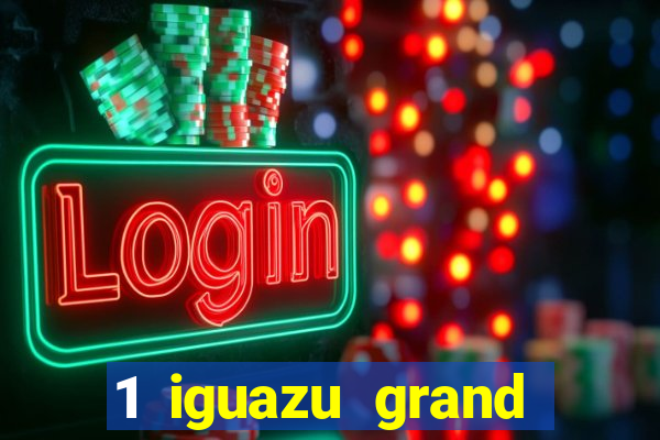 1 iguazu grand resort spa & casino