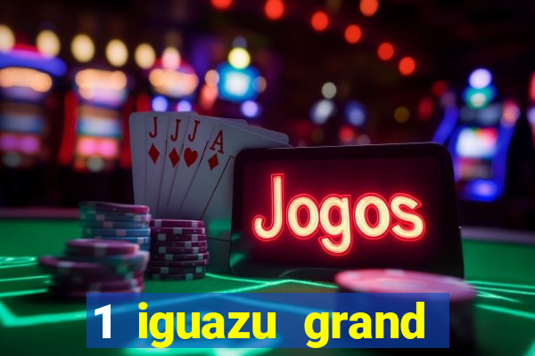 1 iguazu grand resort spa & casino