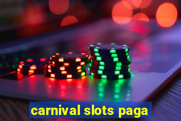 carnival slots paga