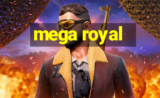 mega royal