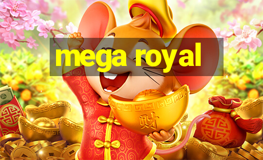 mega royal