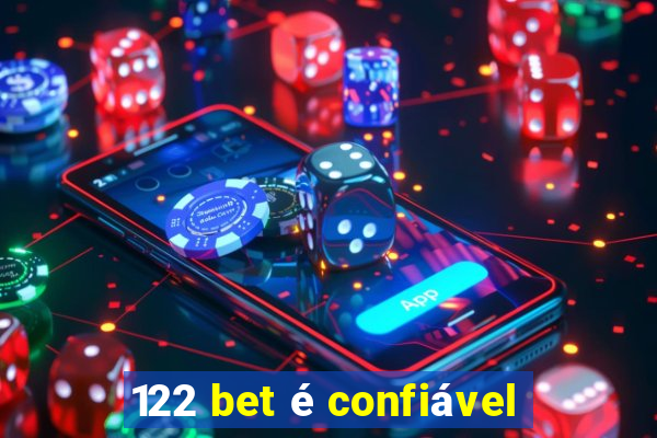 122 bet é confiável