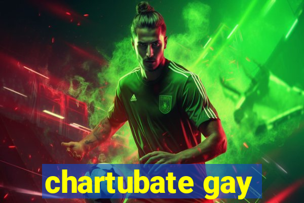 chartubate gay