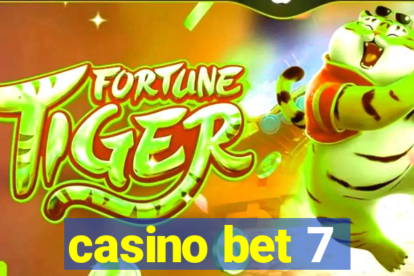 casino bet 7