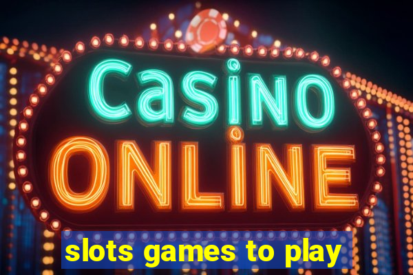 slots games to play