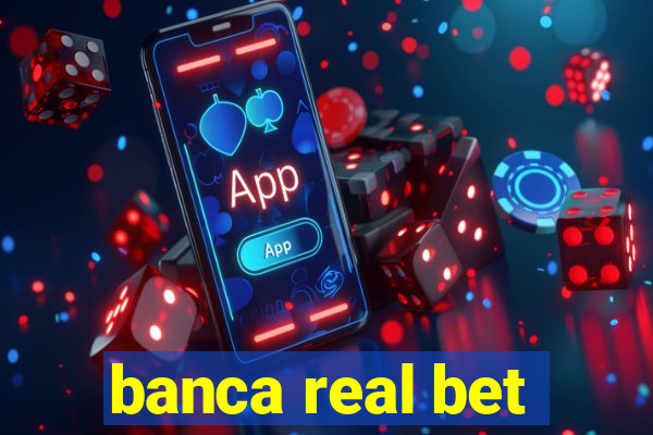 banca real bet