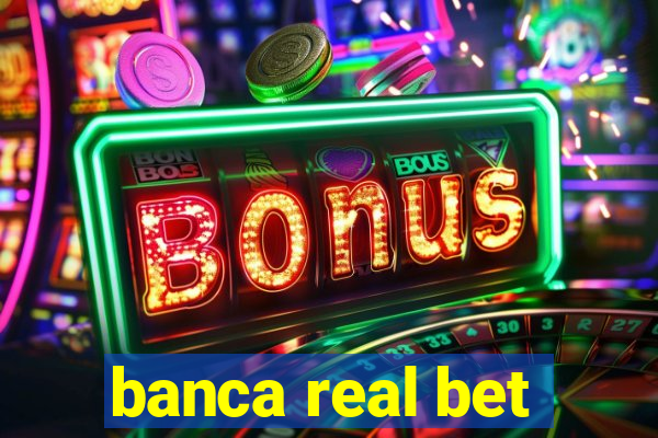 banca real bet