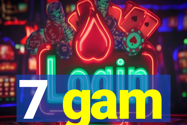 7 gam