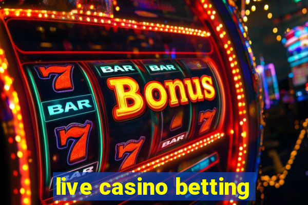 live casino betting