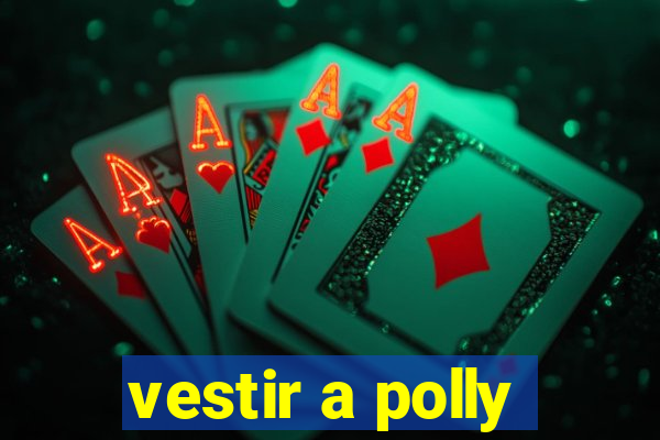 vestir a polly