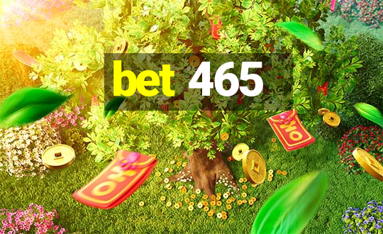 bet 465