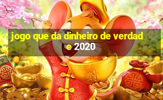 jogo que da dinheiro de verdade 2020