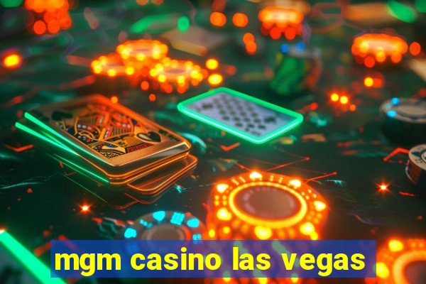 mgm casino las vegas