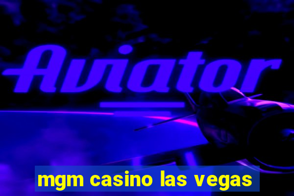 mgm casino las vegas