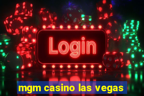 mgm casino las vegas