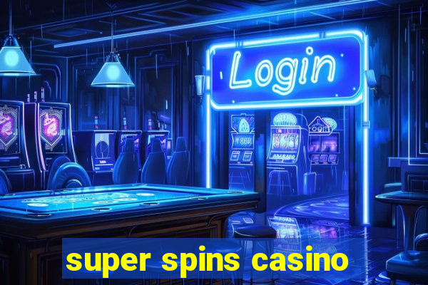 super spins casino