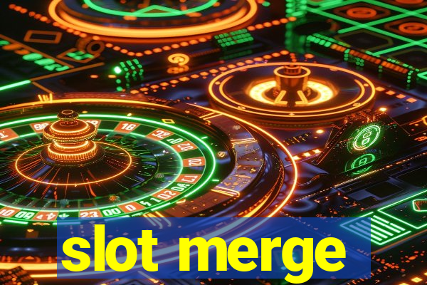 slot merge