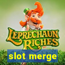 slot merge