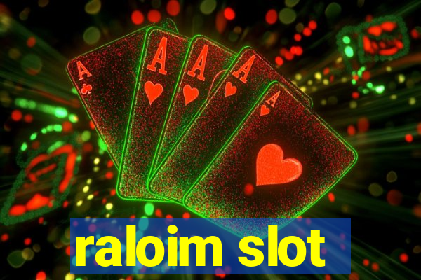 raloim slot