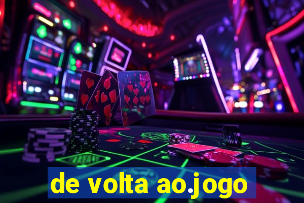 de volta ao.jogo