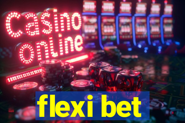 flexi bet