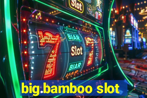 big.bamboo slot