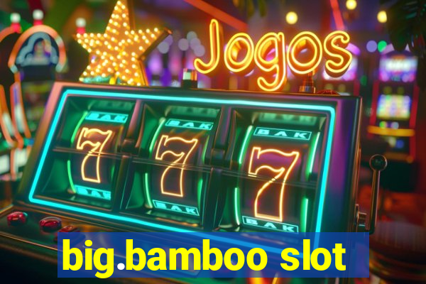 big.bamboo slot