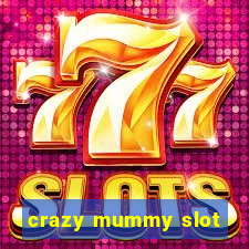 crazy mummy slot