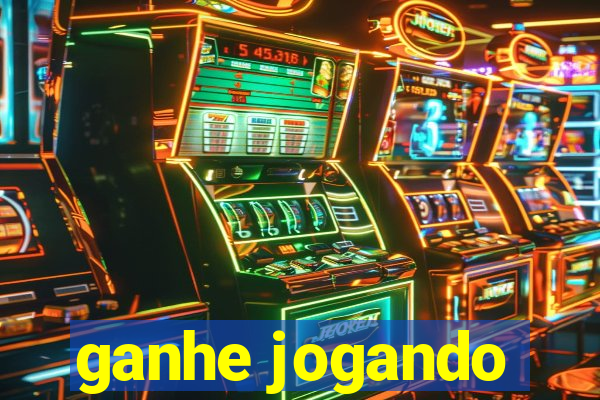 ganhe jogando