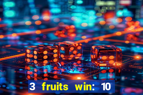 3 fruits win: 10 lines slot