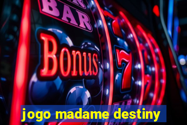 jogo madame destiny