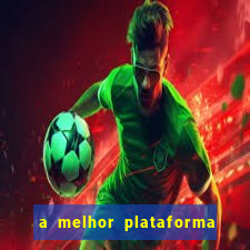 a melhor plataforma de jogo