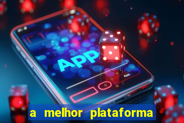 a melhor plataforma de jogo