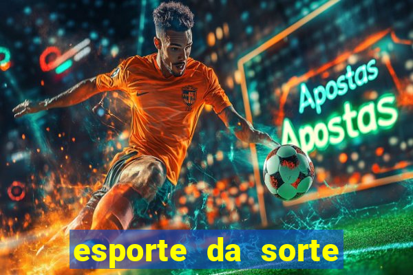 esporte da sorte casino online