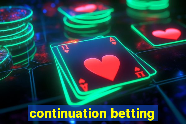 continuation betting