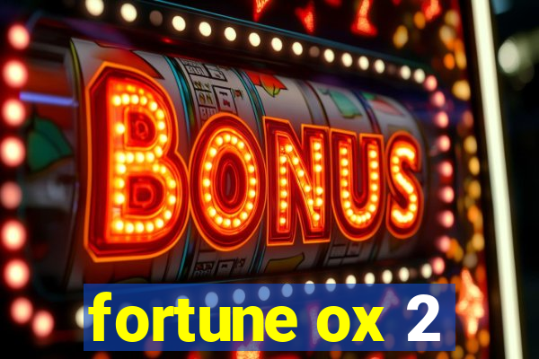 fortune ox 2