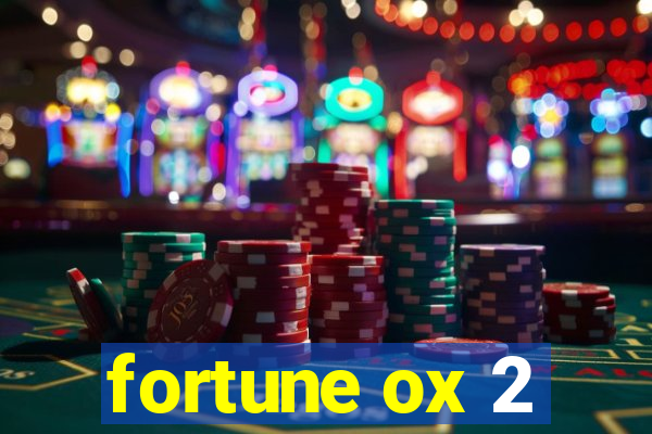 fortune ox 2