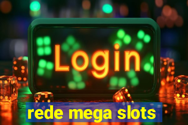 rede mega slots