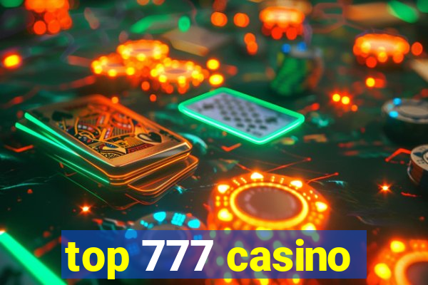 top 777 casino