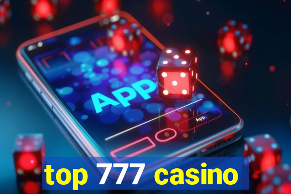 top 777 casino