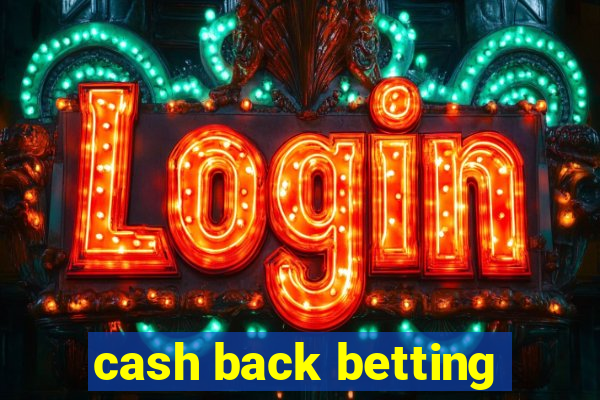 cash back betting