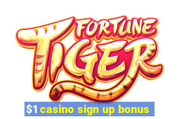 $1 casino sign up bonus