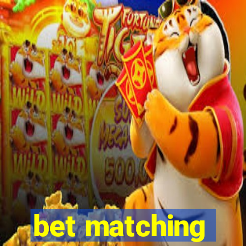 bet matching