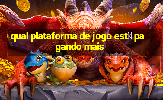 qual plataforma de jogo est谩 pagando mais