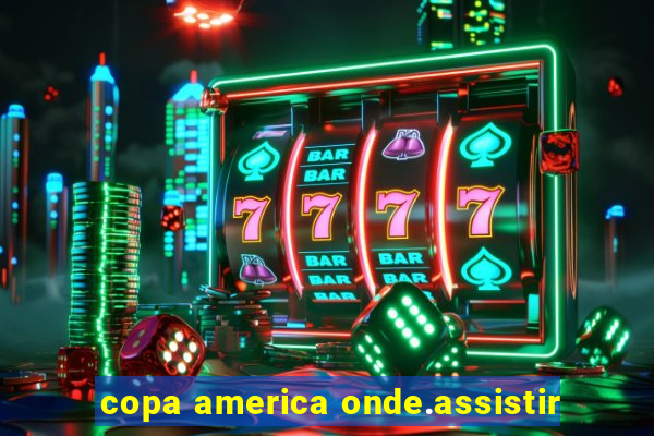 copa america onde.assistir