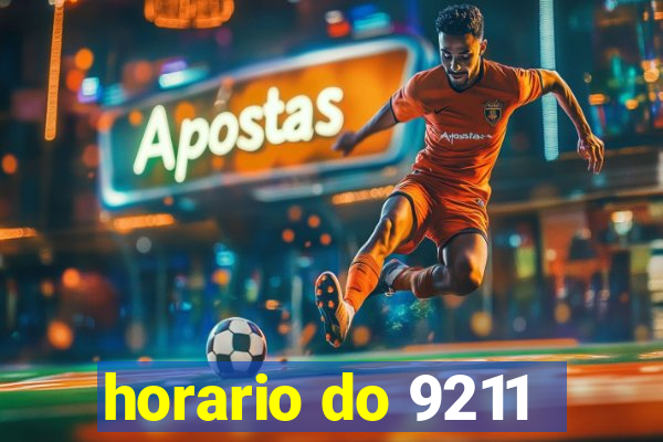 horario do 9211