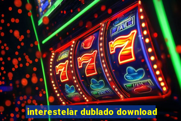 interestelar dublado download