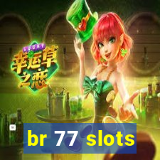 br 77 slots