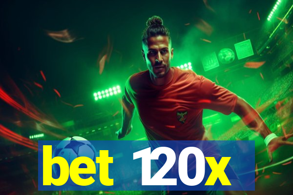 bet 120x