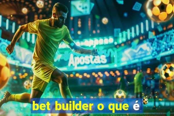 bet builder o que é